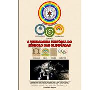 A VERDADEIRA HISTÓRIA DO SÍMBOLO DAS OLIMPÍADAS