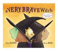 A Very Brave Witch by Alison McGhee & Illustrated by Harry Bliss Alison Mcghee (Auteur)