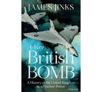 A Very British Bomb A History of the United Kingdom as a Nuclear Power - James Jinks - Penguin - ebook (ePub) - Livre