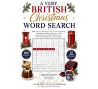 A Very British Christmas Word Search: 100 Puzzles Celebrating Carols, Crackers, Puddings, Pantomimes, and Everything That Makes a British Christmas ... Else - With a Fascinating Fact on Every Page