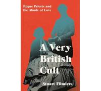 A Very British Cult: Rogue Priests and the Abode of Love