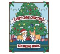 A Very Corgi Christmas Coloring Book: Corgi Christmas Coloring Book