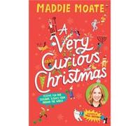 A Very Curious Christmas - Maddie Moate - Penguin Random House Childrens UK - Livre en Anglais - Hardback Maddie MoateMaddie Moate (Auteur)