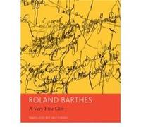 A Very Fine Gift and Other Writings on Theory by Roland Barthes Roland Barthes (Auteur)