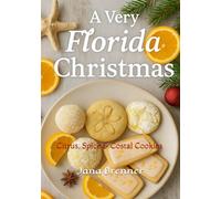 A Very Florida Christmas: Citrus, Spice & Costal Cookies