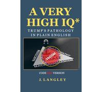 A Very High IQ*: Trump’s Pathology In Plain English