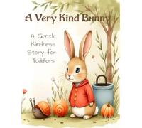 A Very Kind Bunny: A Gentle Kindness Story for Toddlers