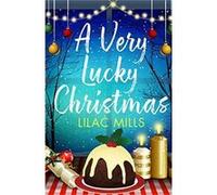 A Very Lucky Christmas by Lilac Mills Mills, Lilac (Auteur)
