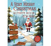 A Very Merry Christmas Activity Book for Kids: Filled With Full Color, Christmas Themed Mazes, Word Search, I Spy Games, Recipes, and More!
