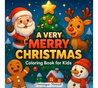 A Very Merry Christmas: Fun, Easy, And Cute Christmas Coloring Book: For Kids| Family Holiday Fun For Everyone | Great Gift Idea