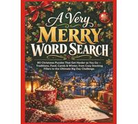 A Very Merry Word Search: 80 Christmas Puzzles That Get Harder as You Go - Traditions, Food, Carols & Winter, from Cozy Stocking Fillers to the Ultimate Big Day Challenge