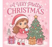 A Very Pretty Christmas: A Cute and Cozy Christmas Coloring Book for Girls | 36 Adorable Holiday Scenes Full of Sparkle, Style & Festive Fun | Perfect Gift for Ages 4-13