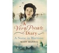 A Very Private Diary by Mary Morris Morris, Mary (Auteur)
