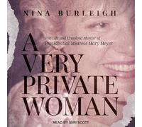 A Very Private Woman: The Life and Unsolved Murder of Presidential Mistress Mary Meyer