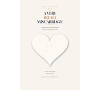 A VERY (REAL) MISCARRIAGE: A Refuge Book for walking through the loss of a baby gone too soon