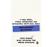 A Very Short, Fairly Interesting and Reasonably Cheap Book About Employment Relations (Very Short, Fairly Interesting & Cheap Books) - [Livre en VO] Tony Dundon, Niall Cullinane, Adrian Wilkinson (Aut