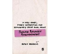 A Very Short, Fairly Interesting And Reasonably Cheap Book About Human Resource Management
