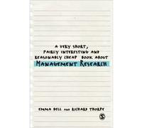 A Very Short, Fairly Interesting And Reasonably Cheap Book About Management Research (Very Short, Fairly Interesting & Cheap Books) (Paperback) Professor Richard Thorpe, Emma Bell (Auteur)