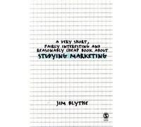 A Very Short Fairly Interesting and Reasonably Cheap Book about Studying Marketing by Jim Blythe Jim Blythe (Auteur)
