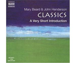A Very Short Introduction: Classics (Very Short Introductions) (Non-fiction) Abridged Edition by Beard, Mary, Henderson, John published by Naxos AudioBooks (2005)