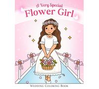 A Very Special Flower Girl: Coloring Book for Girls Age 3-8