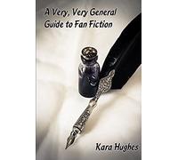 A Very, Very, General Guide To Fan Fiction