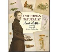 A Victorian Naturalist: Beatrix Potter's Drawings from the Armitt Collection