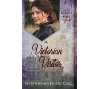 A Victorian Visitor The Back Inn Time Series, #7 - Stephenia H McGee - By The Vine Press - ebook (ePub) - Livre