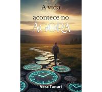 A vida acontece no agora