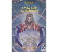 A Vida Além da Sepultura