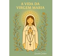 A vida da Virgem Maria: Livro de Colorir