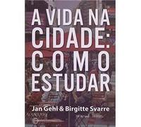 A Vida Na Cidade. Como Estudar Jan Gehl (Auteur)