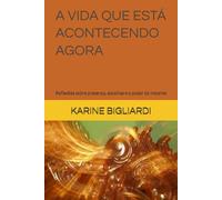 A VIDA QUE ESTÁ ACONTECENDO AGORA: Reflexões sobre presença, escolhas e o poder do instante
