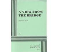 A View from the Bridge Arthur Miller (Auteur)