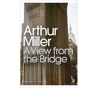 A View from the Bridge (Penguin Modern Classics) by Arthur Miller (2010-03-25)