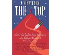 A View From The Top: Avon's elite leaders share their stories and strategies to succeed - [Version Originale] Lisa M Wilber, Rebekah Testar, Gail Reynolds, Yogeeta Mistry (Auteur)