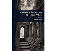 A View of Religions in Three Parts