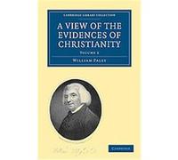 A View of the Evidences of Christianity, Cambridge Library Collection - Religion William Paley (Auteur)
