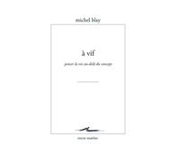 À Vif - Penser La Vie Au-Delà Du Concept