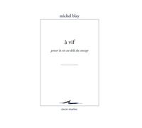 À Vif - Penser La Vie Au-Delà Du Concept