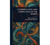 A Viking's Love: and Other Tales of the North