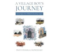 A Village Boy’s Journey: Volume One - From Childhood to Becoming a Surgeon