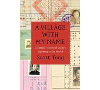 A Village With My Name: A Family History Of China's Opening To The World