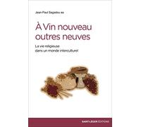 A Vin nouveau outres neuves - La vie religieuse dans un monde interculturel