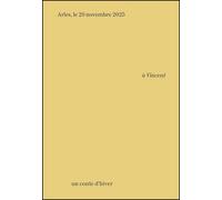 À Vincent : un conte d’hiver - Collectif - Fondation Vincent Van Gogh Arles - broché - Catalogue d'exposition