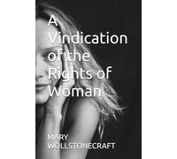 A Vindication of the Rights of Woman