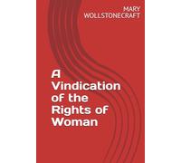 A Vindication of the Rights of Woman
