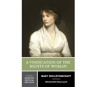 A Vindication of the Rights of Woman: An Authoritative Text Backgrounds and Contexts Criticism