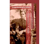 A Vineyard, a War: In the Name of a Father