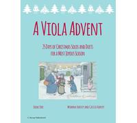 A Viola Advent, 25 Days Of Christmas Solos And Duets For A Most Joyous Season